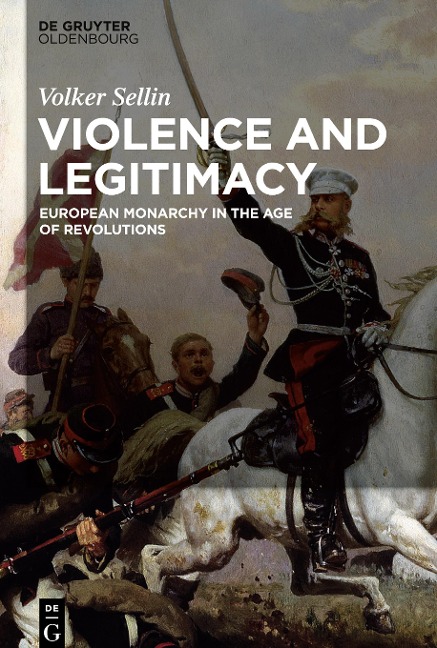 Violence and Legitimacy: European Monarchy in the Age of Revolutions