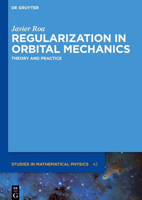 Regularization in Orbital Mechanics: Theory and Practice