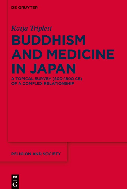 Buddhism and Medicine in Japan: A Topical Survey (500-1600 CE) of a Complex Relationship