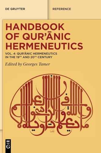 Handbook of Qurʾānic Hermeneutics Vol. 4: Qur'ānic Hermeneutics in the 19th and 20th Century