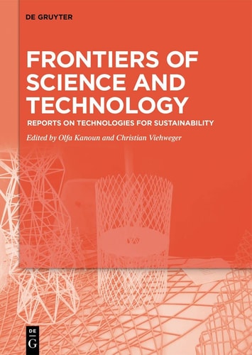 Frontiers of Science and Technology Reports on Technologies for Sustainability - Selected Extended Papers from the Brazilian-German Conference on Frontiers of Science and Technology Symposium (BRAGFOST), Potsdam 5-10 October 2017