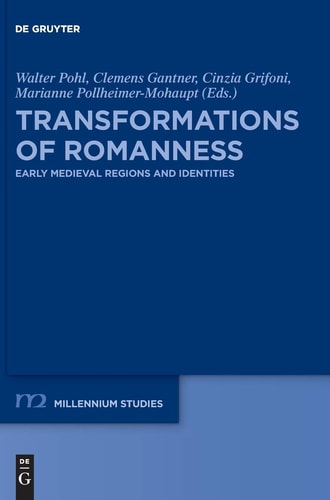 Transformations of Romanness Early Medieval Regions and Identities