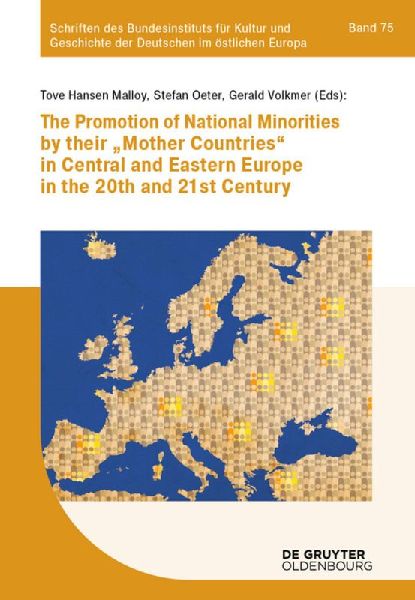 The Promotion of National Minorities by their Mother Countries in Central and Eastern Europe in the 20th and 21st Century
