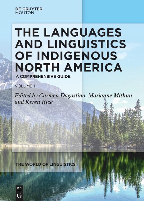 The Languages and Linguistics of Indigenous North America A Comprehensive Guide, Vol 1