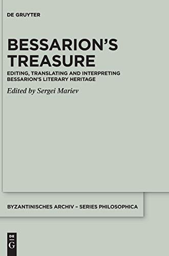 Bessarion's Treasure Editing, Translating and Interpreting Bessarion's Literary Heritage