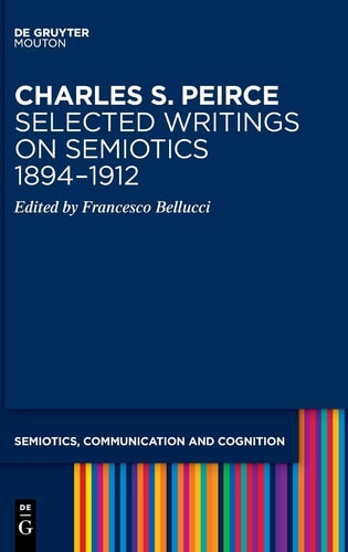 Selected Writings on Semiotics, 1894-1912