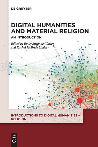 Digital Humanities and Material Religion An Introduction