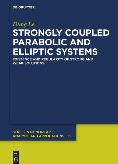 Strongly Coupled Parabolic and Elliptic Systems: Existence and Regularity of Strong and Weak Solutions