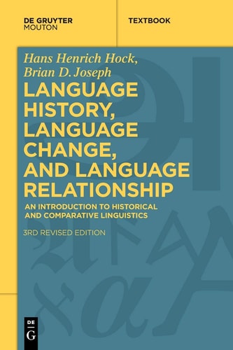 Language History, Language Change, and Language Relationship An Introduction to Historical and Comparative Linguistics