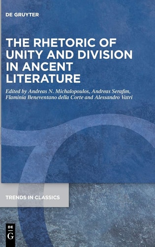 The Rhetoric of Unity and Division in Ancient Literature