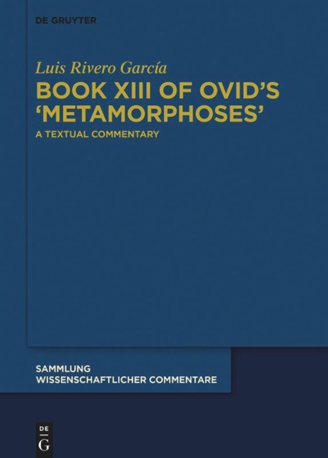 Book XIII of Ovids ¿Metamorphoses¿: A Textual Commentary