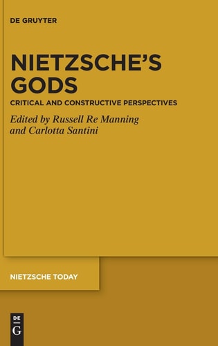 Nietzsche's Gods Critical and Constructive Perspectives