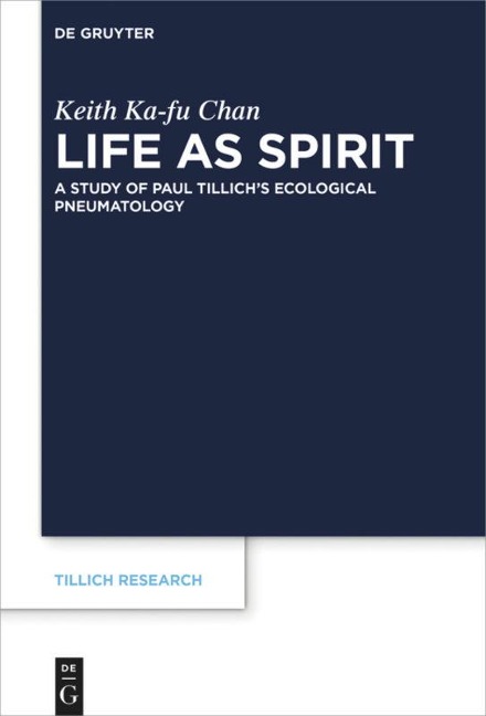 Life as Spirit: A Study of Paul Tillichs Ecological Pneumatology