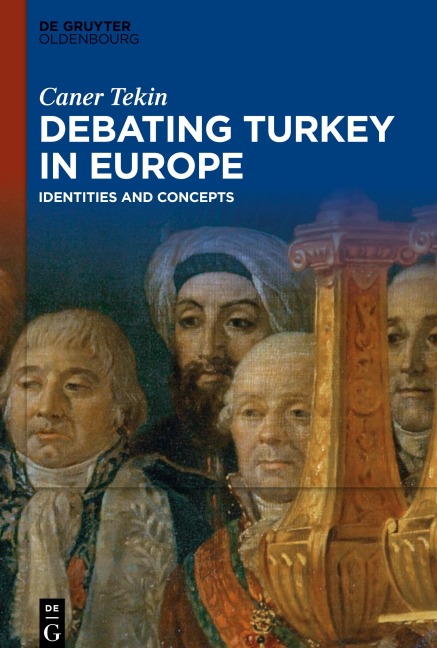 Debating Turkey in Europe: Identities and Concepts
