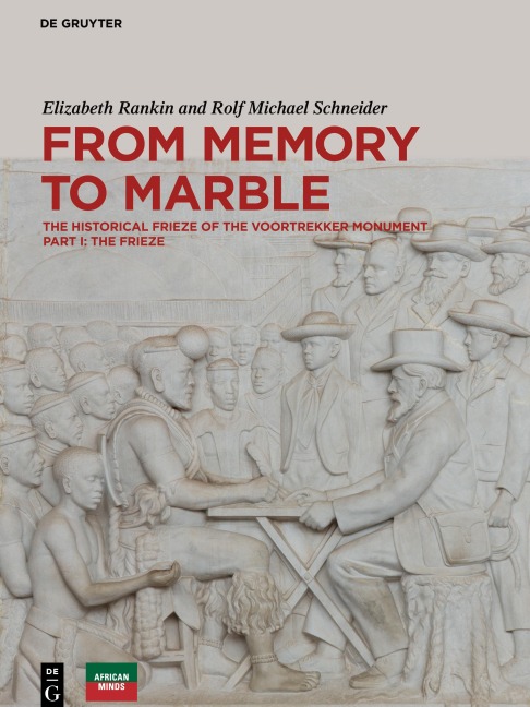 From Memory to Marble: The historical frieze of the Voortrekker MonumentPart I: The Frieze