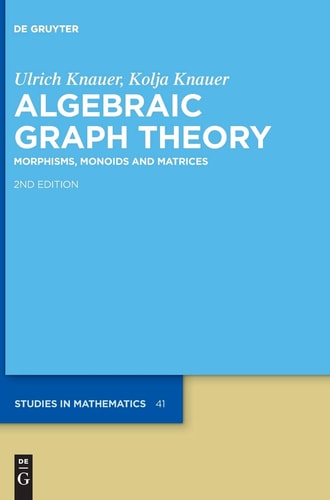 Algebraic Graph Theory Morphisms, Monoids, and Matrices