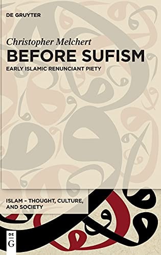Before Sufism Early Islamic Renunciant Piety