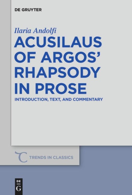 Acusilaus of Argos Rhapsody in Prose: Introduction, Text, and Commentary