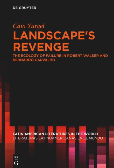Landscapes Revenge: The ecology of failure in Robert Walser and Bernardo Carvalho