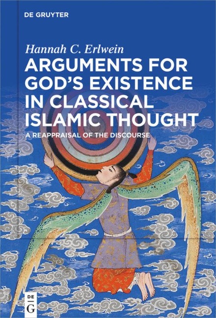 Arguments for Gods Existence in Classical Islamic Thought: A Reappraisal of the Discourse
