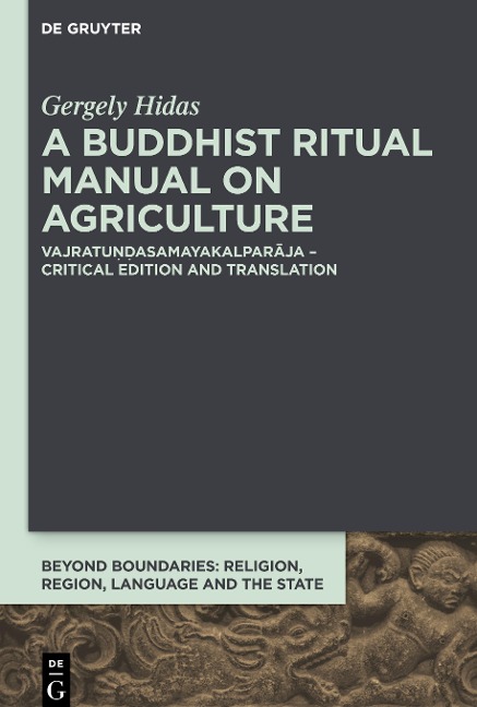 A Buddhist Ritual Manual on Agriculture: Vajratu¿¿asamayakalpar¿ja - Critical Edition
