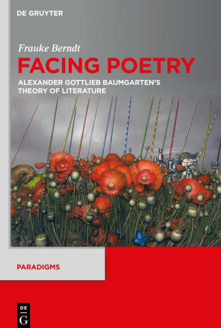 Facing Poetry: Alexander Gottlieb Baumgartens Theory of Literature