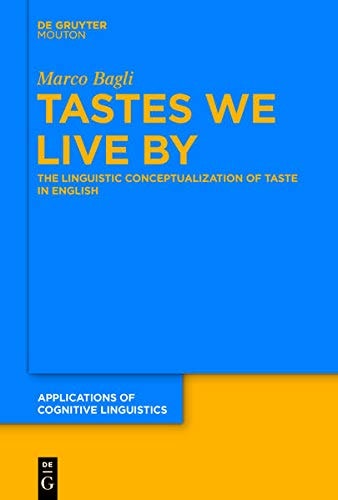 Tastes We Live by The Linguistic Conceptualisation of Taste in English