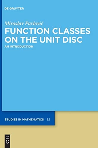 Function Classes on the Unit Disc An Introduction