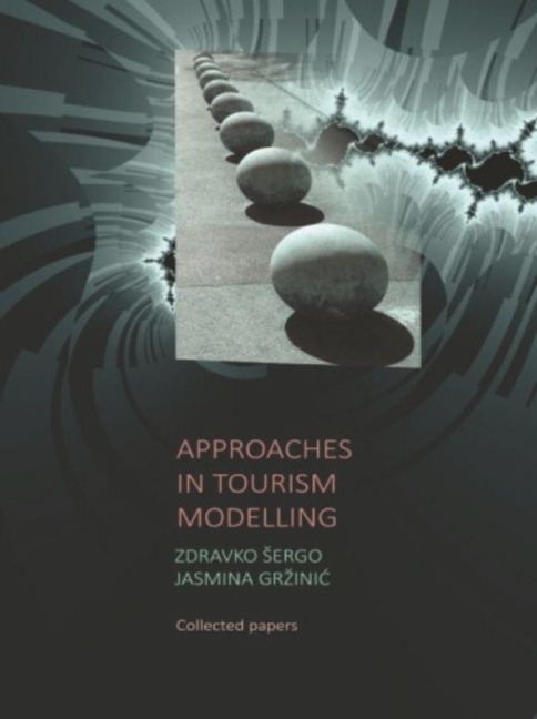 Approaches in Tourism Modelling: Collected papers