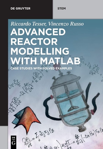 Advanced Reactor Modeling with MATLAB Case Studies with Solved Examples