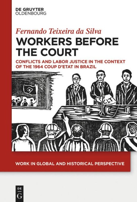 Workers Before the Court: Conflicts and Labor Justice in the Context of the 1964 Coup dEtat in Brazil