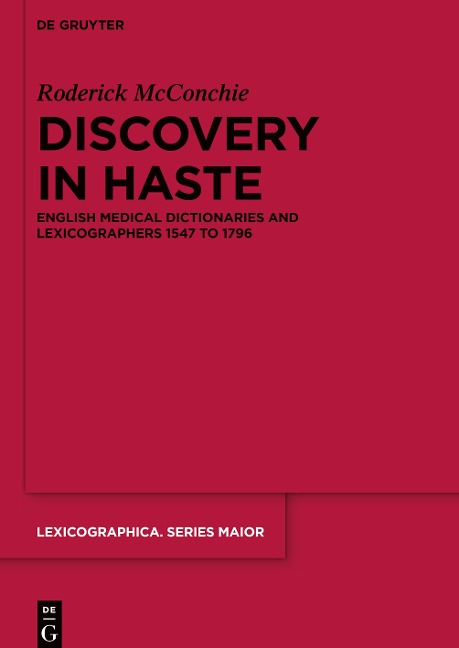 Discovery in Haste: English Medical Dictionaries and Lexicographers 1547 to 1796