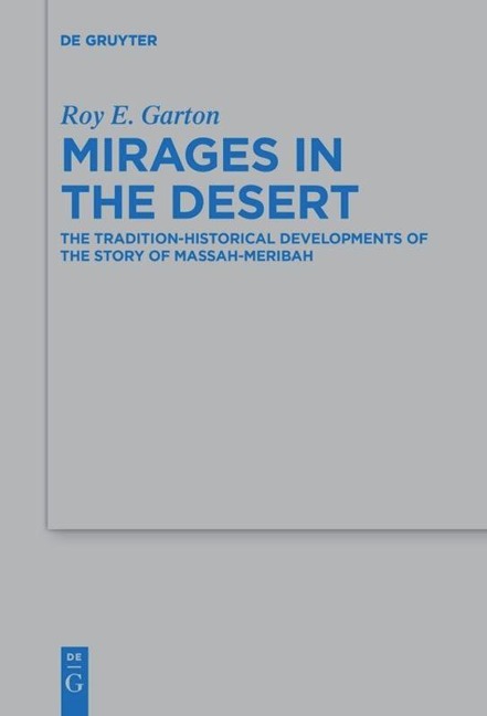 Mirages in the Desert: The Tradition-historical Developments of the Story of Massah-Meribah