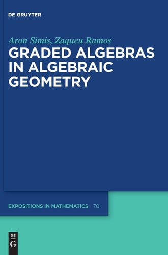 Graded Algebras in Algebraic Geometry