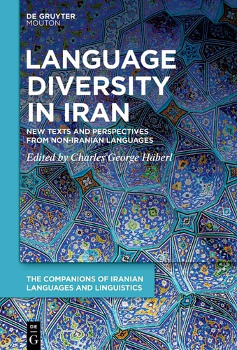 Language Diversity in Iran New Texts and Perspectives from Non-Iranian Languages