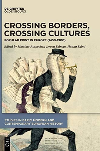 Crossing Borders, Crossing Cultures Popular Print in Europe (1450-1900)