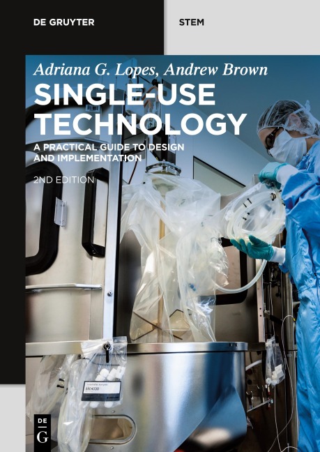 Single-Use Technology: A Practical Guide to Design and Implementation