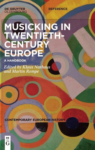 Musicking in Twentieth-Century Europe A Handbook