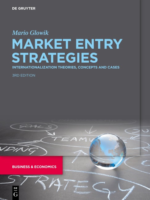 Market Entry Strategies: Internationalization Theories, Concepts and Cases