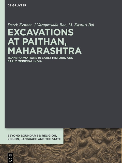 Excavations at Paithan, Maharashtra: Transformations in Early Historic and Early Medieval India