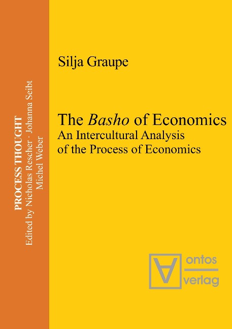 The Basho of Economics: An Intercultural Analysis of the Process of Economics. Translated and Introduced by Roger Gathman