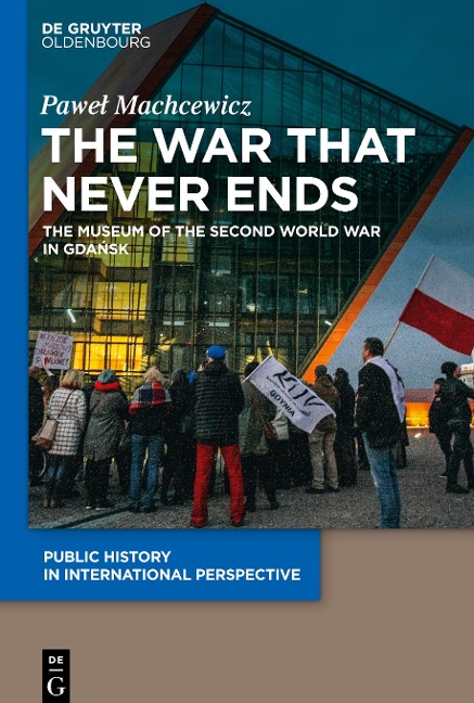 The War that Never Ends: The Museum of the Second World War in Gda¿sk