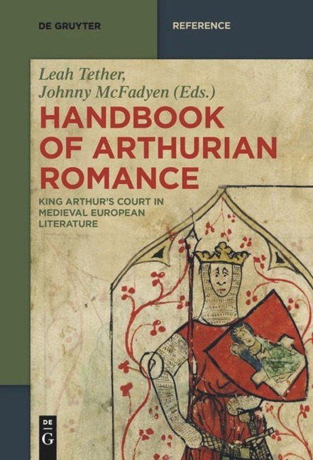 Handbook of Arthurian Romance: King Arthurs Court in Medieval European Literature