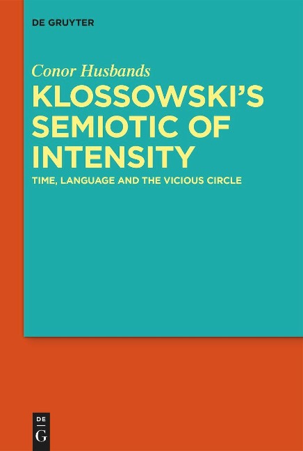 Klossowskis Semiotic of Intensity: Time, Language and The Vicious Circle