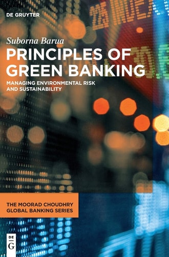 Principles of Green Banking Managing Environmental Risk and Sustainability