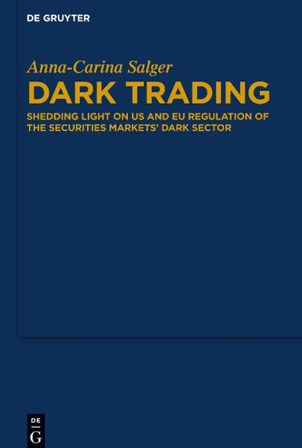 Dark Trading: Shedding Light on US and EU Regulation of the Securities Markets Dark Sector