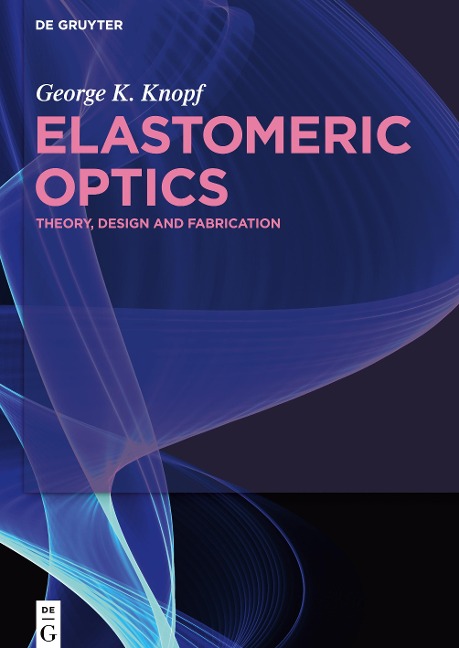 Elastomeric Optics: Theory, Design, and Fabrication