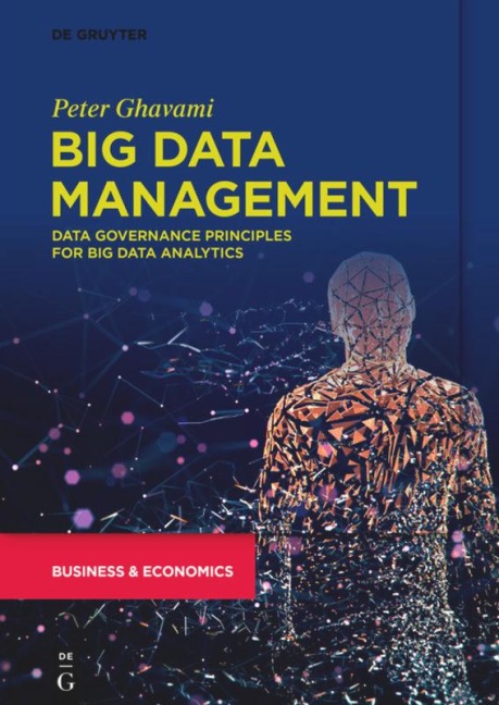Big Data Management: Data Governance Principles for Big Data Analytics