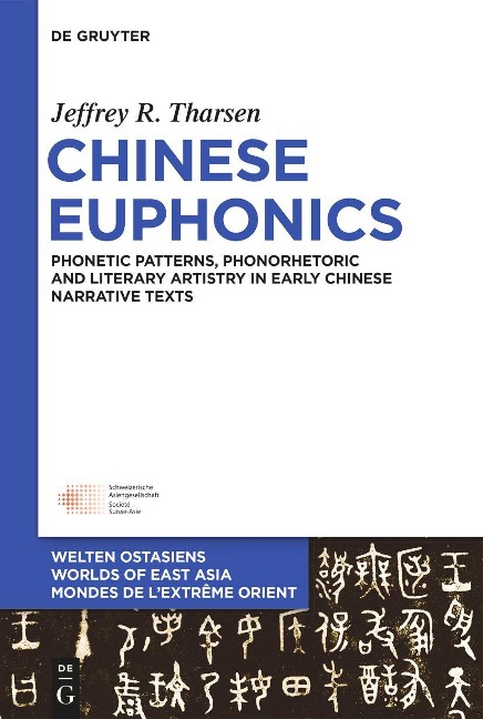 Chinese Euphonics: Phonological Patterns, Phonorhetoric and Literary Artistry in Early Chinese Narrative Texts