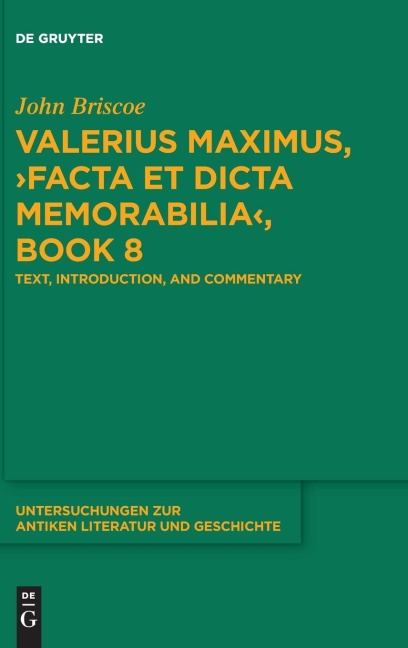 Valerius Maximus, ¿Facta et dicta memorabilia¿, Book 8: Text, Introduction, and Commentary